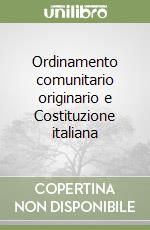 Ordinamento comunitario originario e Costituzione italiana