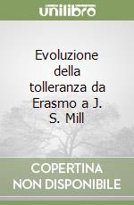 Evoluzione della tolleranza da Erasmo a J. S. Mill