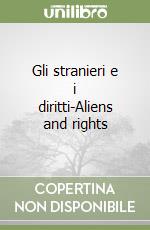 Gli stranieri e i diritti-Aliens and rights