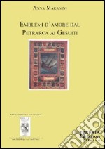 Emblemi d'amore dal Petrarca ai gesuiti