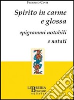 Spirito in carme e glossa. Epigrammi notabili e notati libro