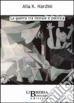 La guerra tra morale e politica