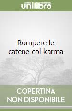 Rompere le catene col karma