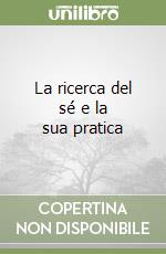 La ricerca del sé e la sua pratica