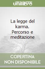 La legge del karma. Percorso e meditazione libro