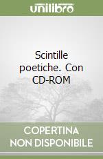 Scintille poetiche. Con CD-ROM libro