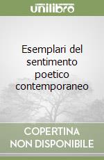 Esemplari del sentimento poetico contemporaneo libro