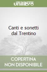 Canti e sonetti dal Trentino libro