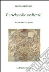 Enciclopedie medievali. Storia e stile di un genere libro