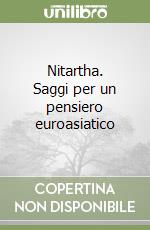 Nitartha. Saggi per un pensiero euroasiatico libro