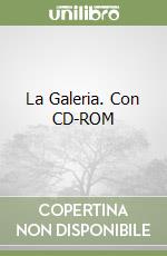 La Galeria. Con CD-ROM libro