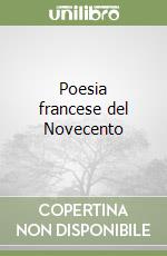 Poesia francese del Novecento libro