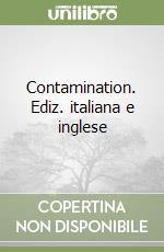 Contamination. Ediz. italiana e inglese