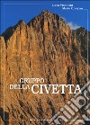 Gruppo della Civetta. Vie normali di salita alle cime libro