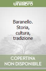 Baranello. Storia, cultura, tradizione