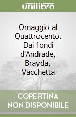 Omaggio al Quattrocento. Dai fondi d'Andrade, Brayda, Vacchetta libro