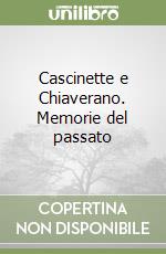 Cascinette e Chiaverano. Memorie del passato