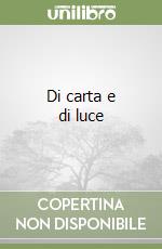 Di carta e di luce libro