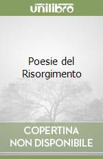 Poesie del Risorgimento libro