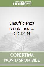 Insufficienza renale acuta. CD-ROM