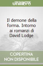 Il demone della forma. Intorno ai romanzi di David Lodge