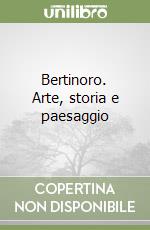 Bertinoro. Arte, storia e paesaggio libro