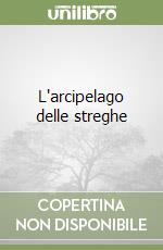 L'arcipelago delle streghe libro