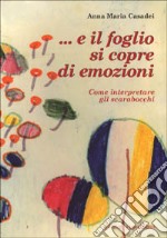 ... E il foglio si copre di emozioni. Come interpretare gli scarabocchi