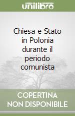 Chiesa e Stato in Polonia durante il periodo comunista libro