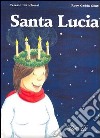 Santa Lucia. Ediz. illustrata libro