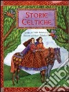 Storie celtiche libro di Matthews Caitlin