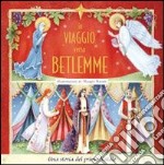 In viaggio verso Betlemme. Una storia del primo Natale libro