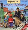 Un giorno con... Paolo il poliziotto libro