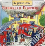 Un giorno con... Federico il pompiere