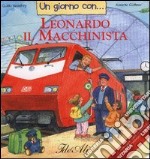 Un giorno con... Leonardo il macchinista