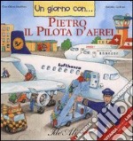 Un giorno con... Pietro il pilota d'aerei