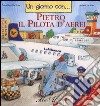 Un giorno con... Pietro il pilota d'aerei libro