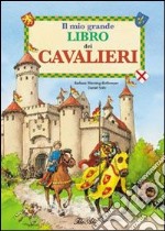 Il mio grande libro dei cavalieri