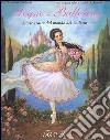 Sogno di ballerina. Storie tratte dal mondo del balletto. Ediz. illustrata libro