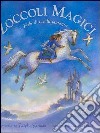 Zoccoli magici. Fiabe di cavalli fantastici. Ediz. illustrata libro