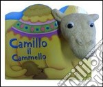 Camillo e il cammello. Teste di peluche libro