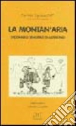 La montan'aria. Dizionario semiserio di alpinismo