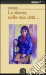 Le donne nella mia città... libro