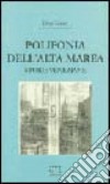 Polifonia dell'alta marea. Storie veneziane libro di Tonon Dino