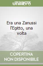 Era una Zanussi l'Egitto, una volta