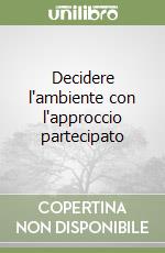 Decidere l'ambiente con l'approccio partecipato