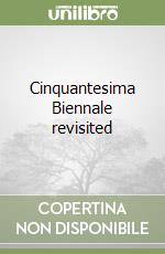 Cinquantesima Biennale revisited libro