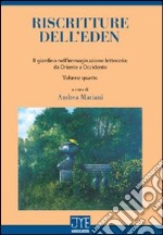 Riscritture dell'eden. Il giardino nell'immaginazione letteraria: da Oriente a Occidente libro