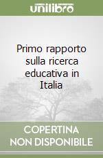 Primo rapporto sulla ricerca educativa in Italia libro