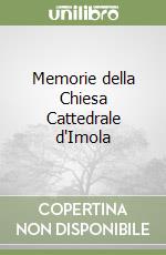 Memorie della Chiesa Cattedrale d'Imola libro